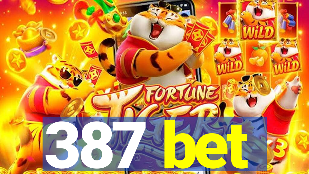 387 bet